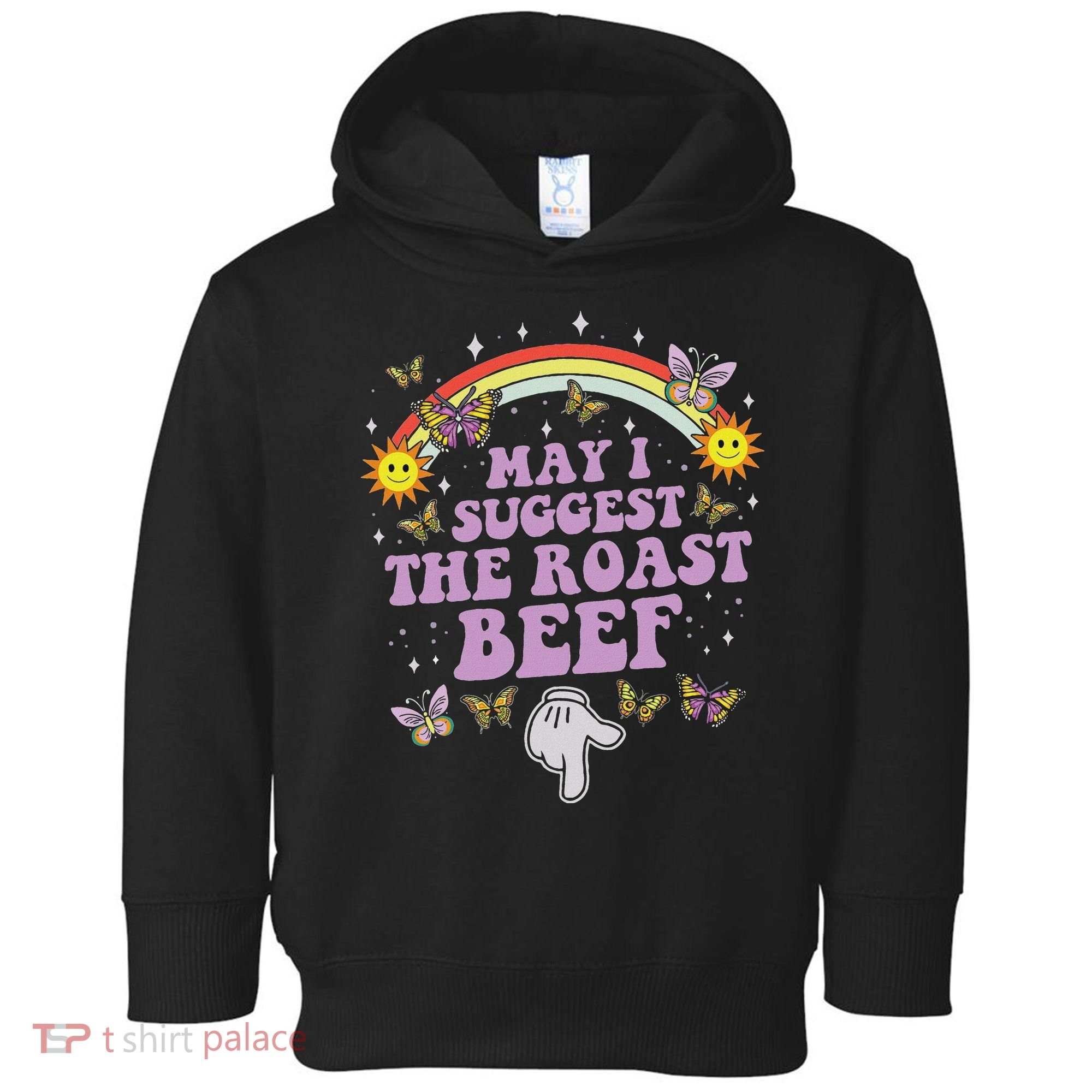 May I Suggest The Roast Beef Funny Embarrassing Adult Humor Toddler Hoodie