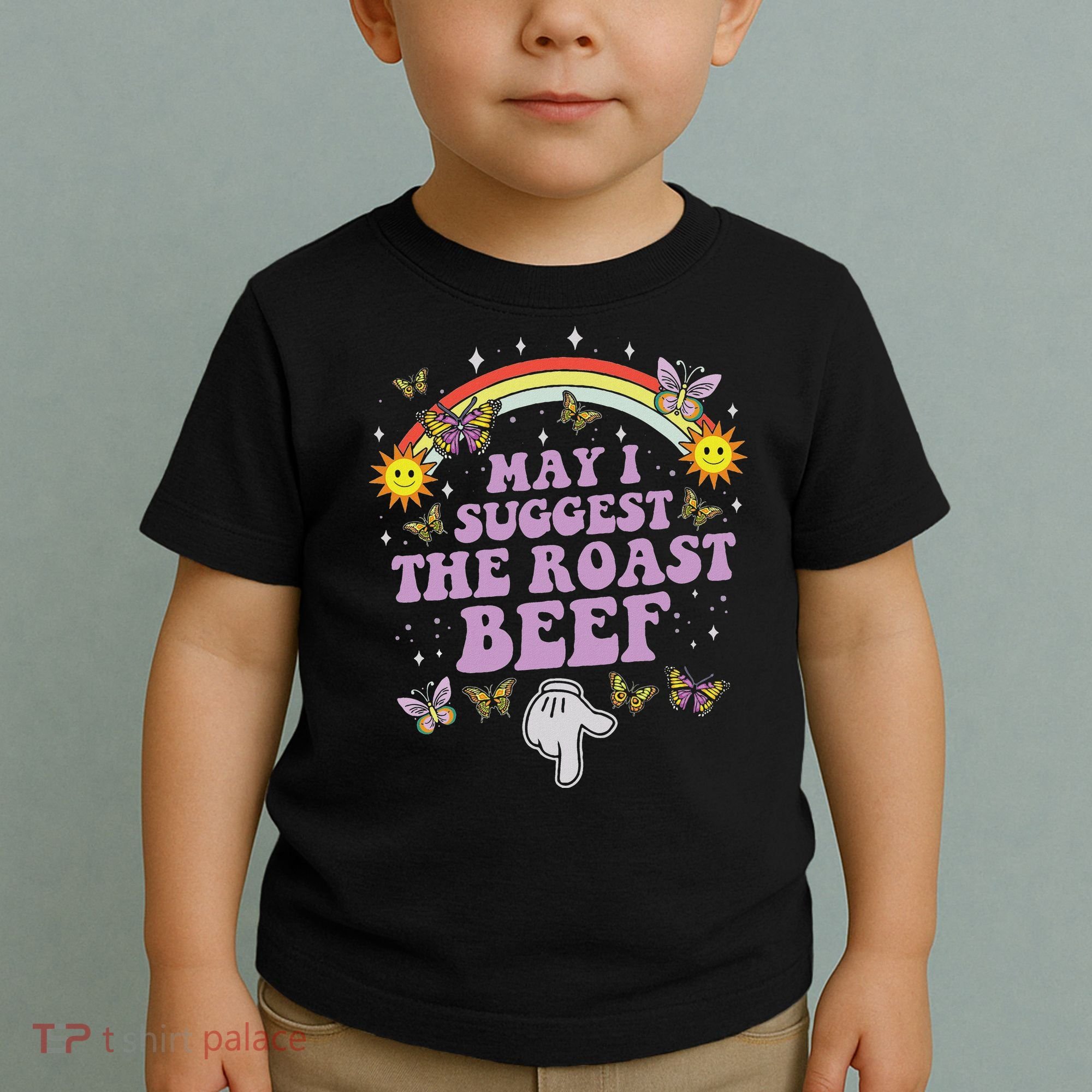 May I Suggest The Roast Beef Funny Embarrassing Adult Humor Toddler T-Shirt