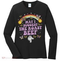 May I Suggest The Roast Beef Funny Embarrassing Adult Humor Women's Long Sleeve Shirt thumb 0