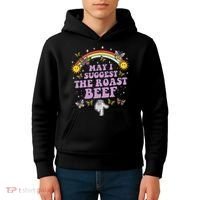 May I Suggest The Roast Beef Funny Embarrassing Adult Humor Kids Hoodie thumb 4