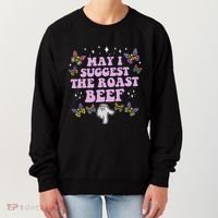 May I Suggest The Roast Beef Funny Embarrassing Adult Humor Women's Sweatshirt thumb 0
