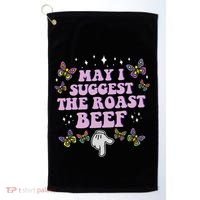May I Suggest The Roast Beef Funny Embarrassing Adult Humor Golf Towel thumb 0