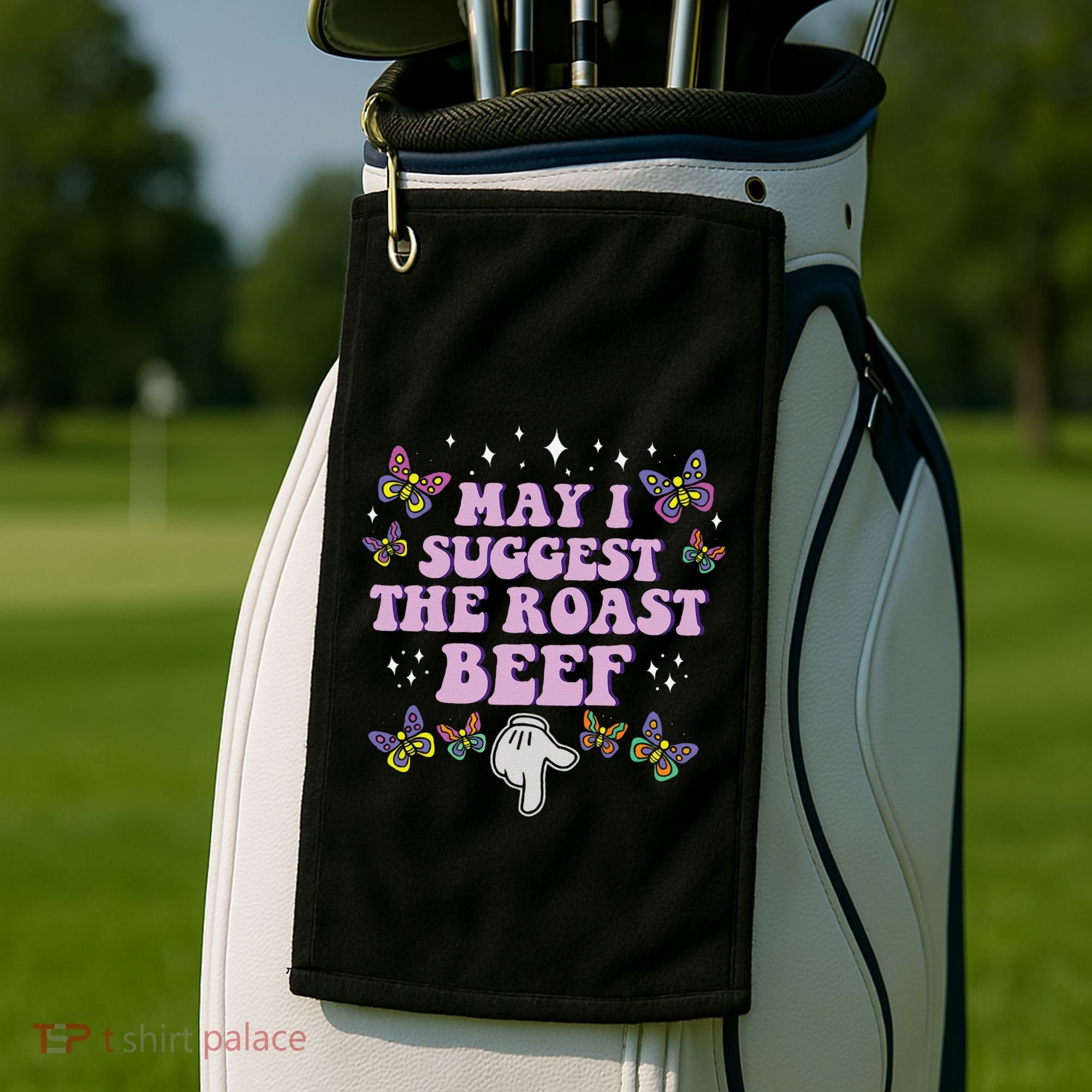 May I Suggest The Roast Beef Funny Embarrassing Adult Humor Golf Towel