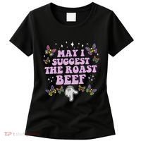 May I Suggest The Roast Beef Funny Embarrassing Adult Humor Women's T-Shirt thumb 0