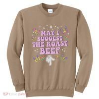 May I Suggest The Roast Beef Funny Embarrassing Adult Humor Sweatshirt thumb 0