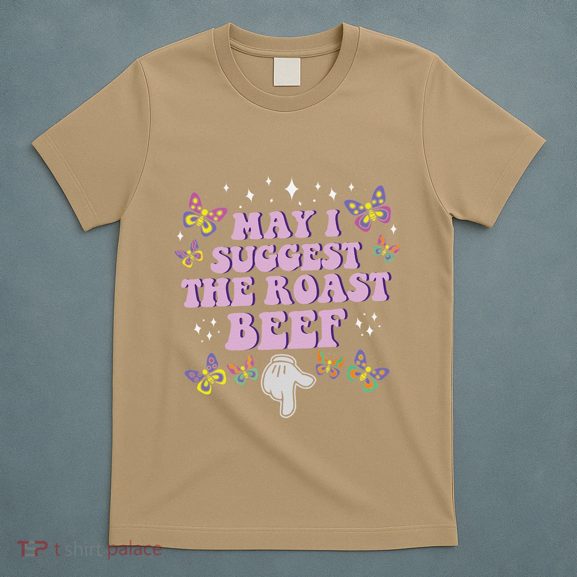 May I Suggest The Roast Beef Funny Embarrassing Adult Humor T-Shirt