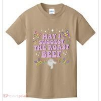 May I Suggest The Roast Beef Funny Embarrassing Adult Humor Kids T-Shirt thumb 0