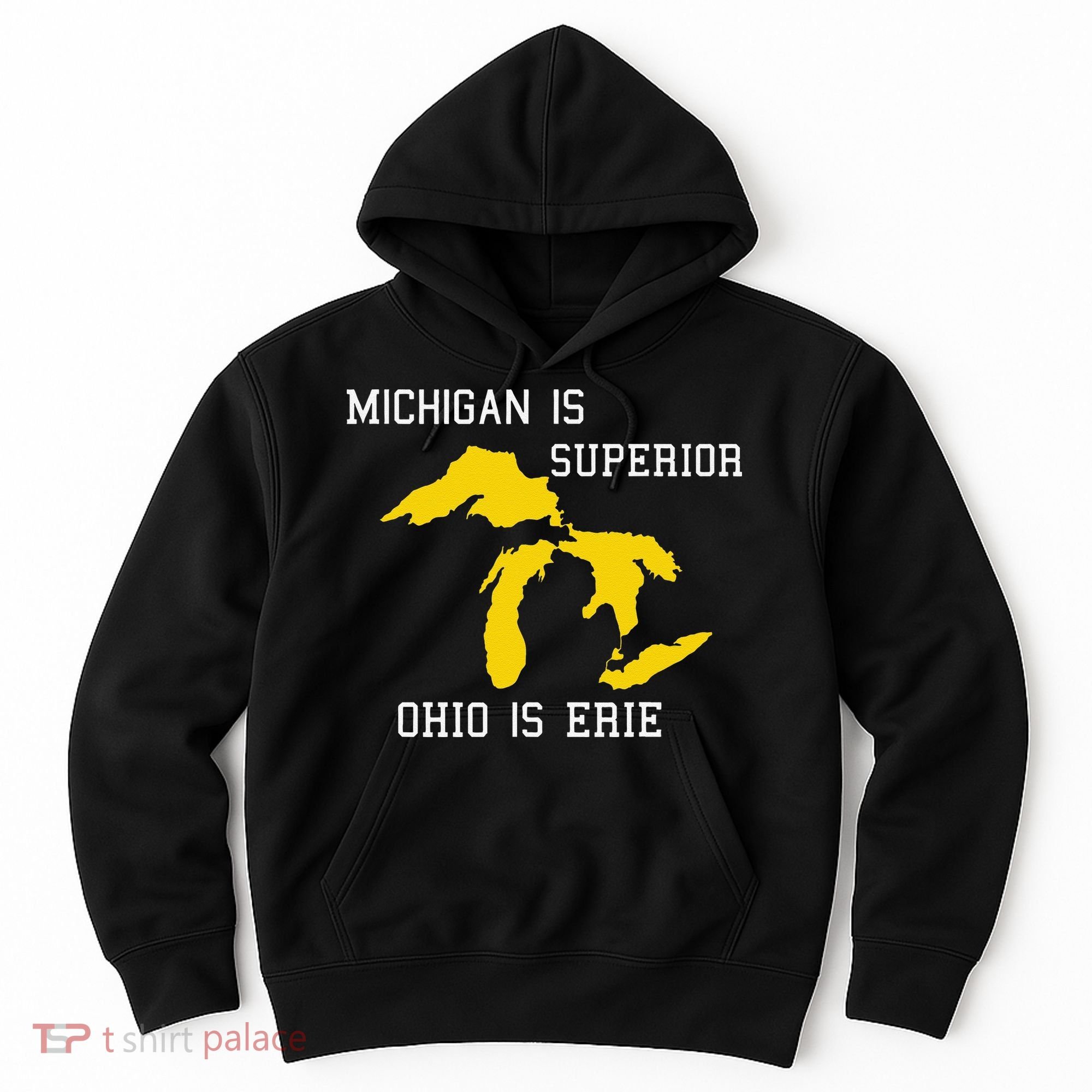 Michigan Is Superior Ohio Is Erie Hoodie