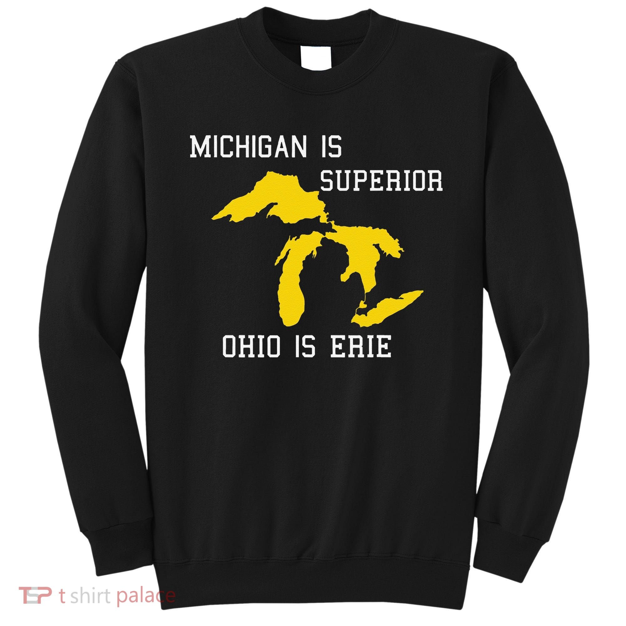 Michigan Is Superior Ohio Is Erie Sweatshirt