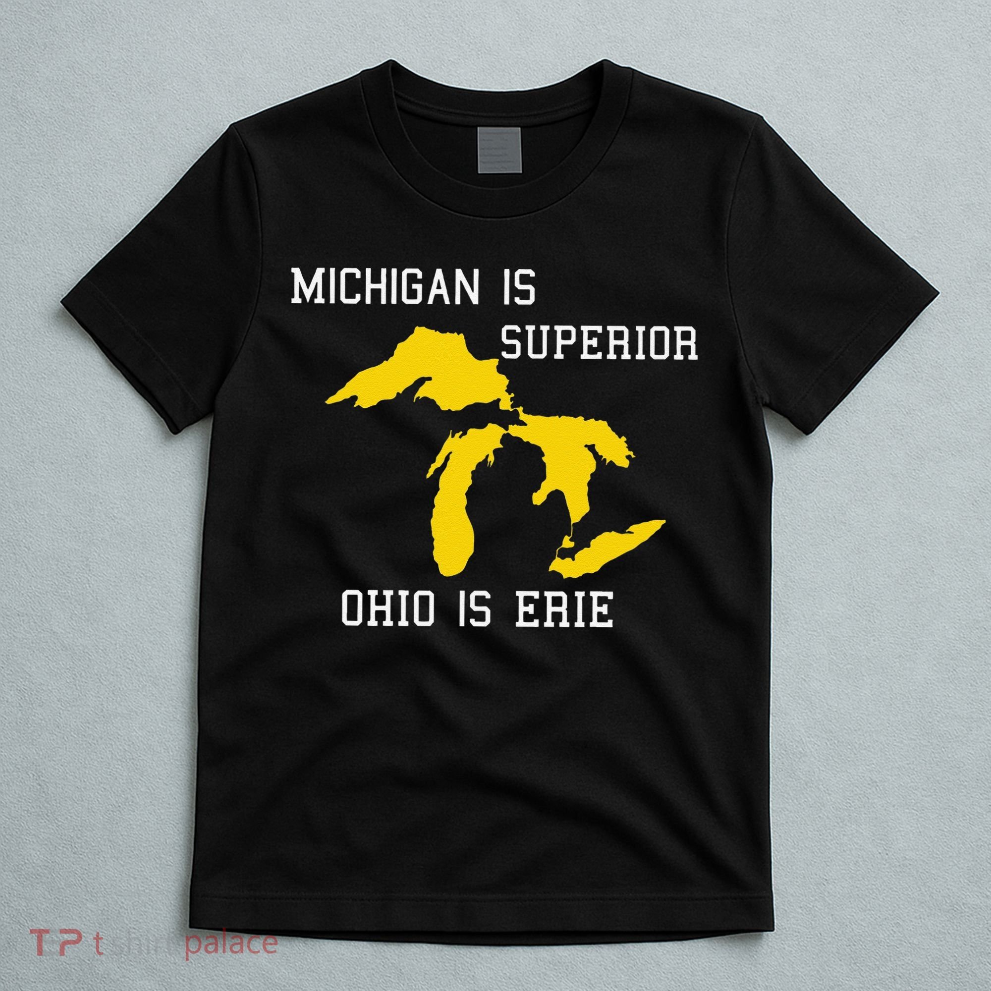 Michigan Is Superior Ohio Is Erie T-Shirt