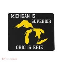 Michigan Is Superior Ohio Is Erie Mousepad thumb 0