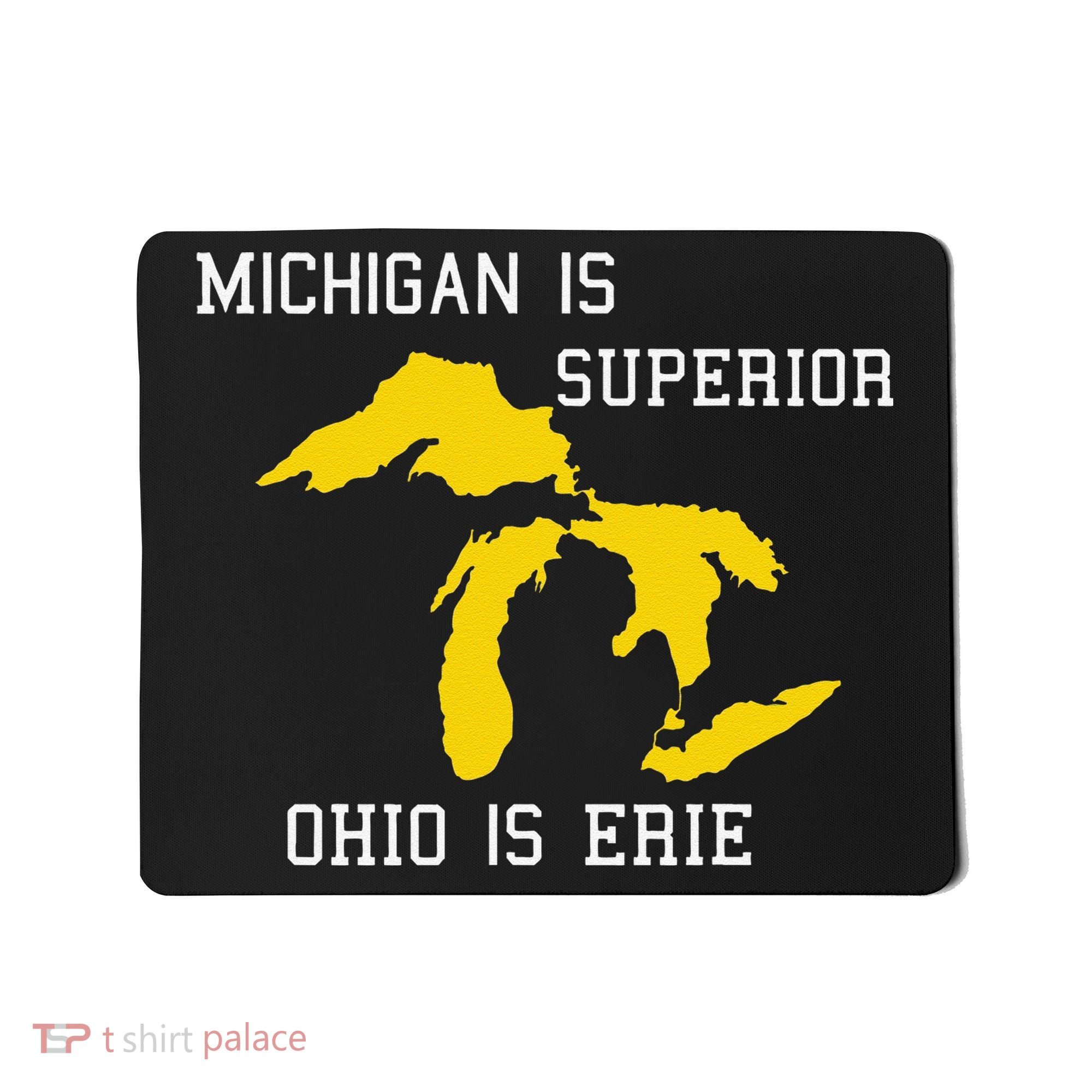 Michigan Is Superior Ohio Is Erie Mousepad