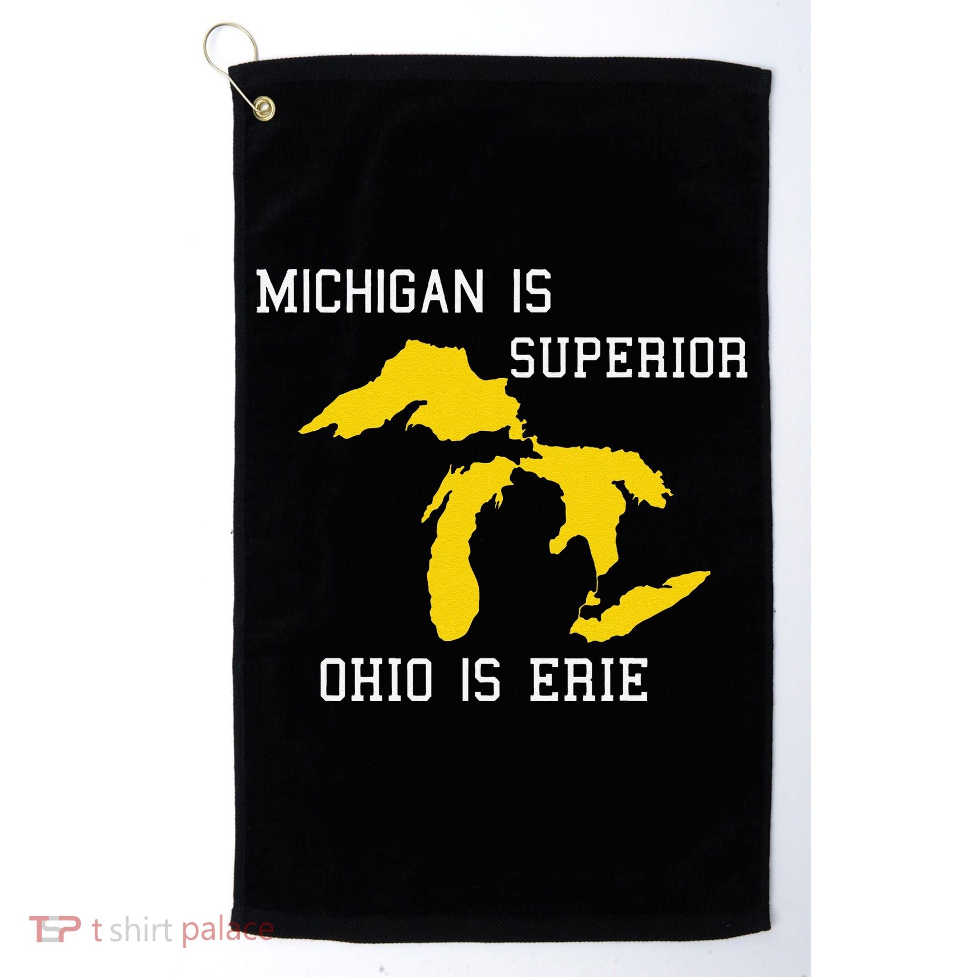 Michigan Is Superior Ohio Is Erie Golf Towel