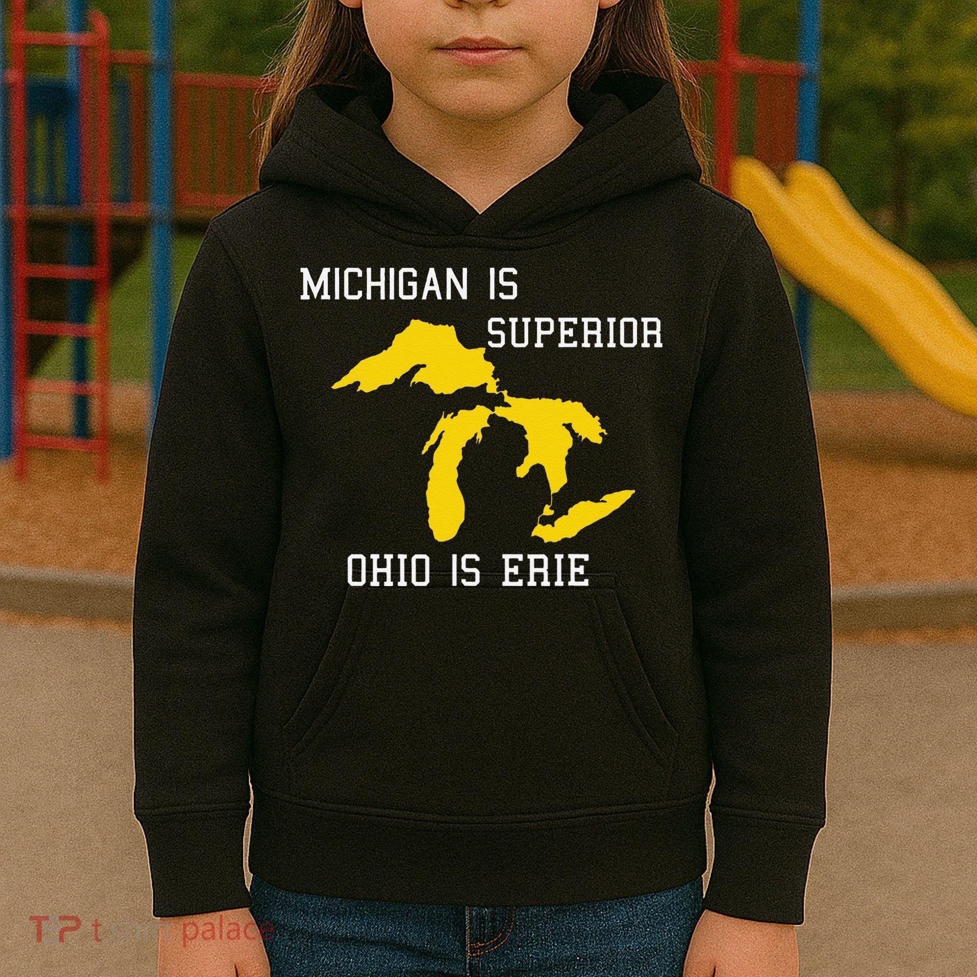 Michigan Is Superior Ohio Is Erie Kids Hoodie