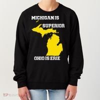 Michigan Is Superior Ohio Is Erie Funny Michigan Map Women's Sweatshirt thumb 0