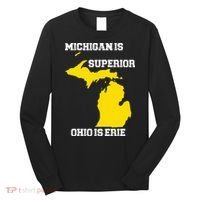 Michigan Is Superior Ohio Is Erie Funny Michigan Map Long Sleeve Shirt thumb 0