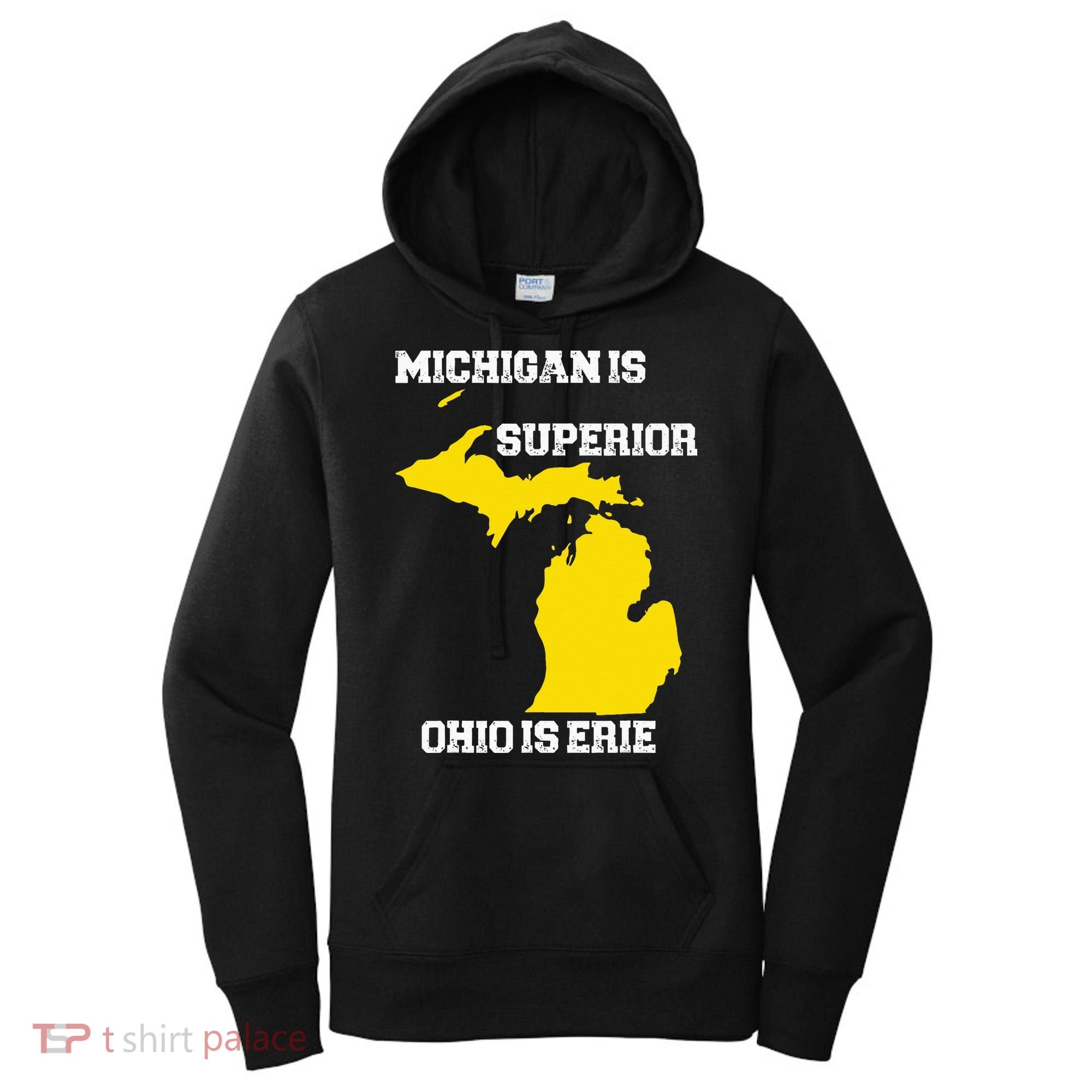Michigan Is Superior Ohio Is Erie Funny Michigan Map Women's Hoodie