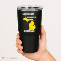 Michigan Is Superior Ohio Is Erie Funny Michigan Map Tumbler thumb 2