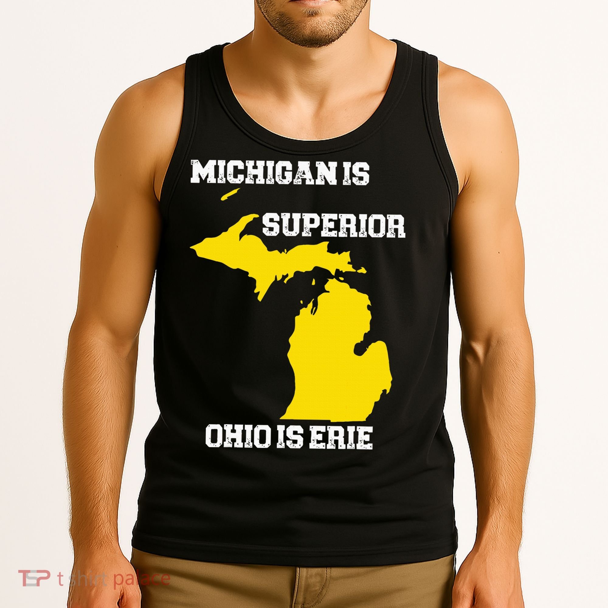 Michigan Is Superior Ohio Is Erie Funny Michigan Map Tank Top