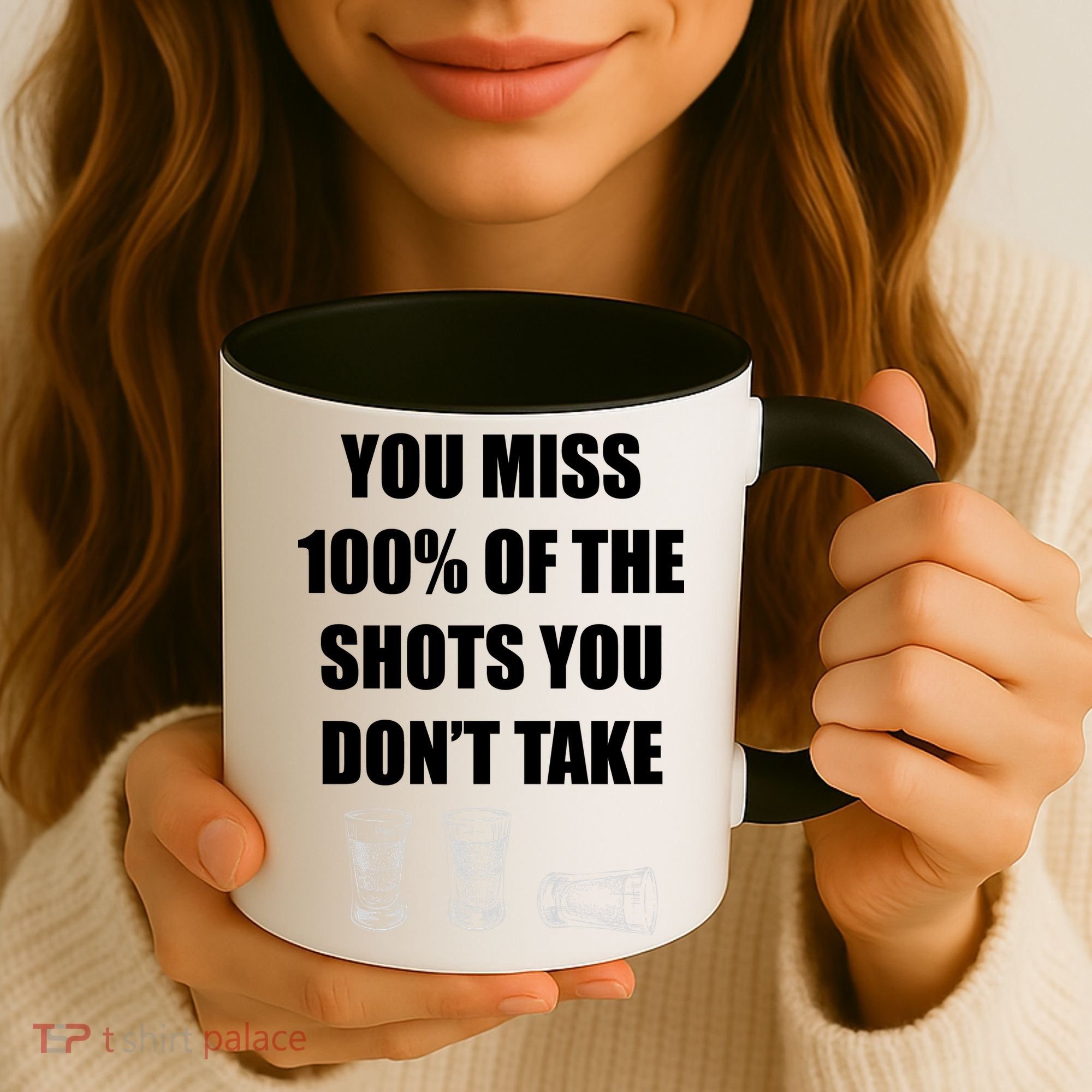 Miss 100% Of The Shots You Don't Take Coffee Mug