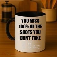 Miss 100% Of The Shots You Don't Take Coffee Mug thumb 4