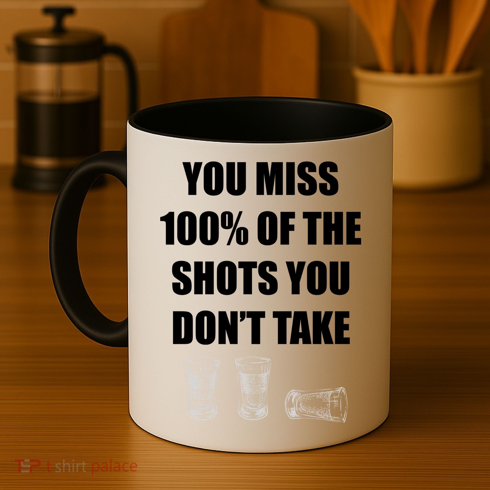 Miss 100% Of The Shots You Don't Take Coffee Mug