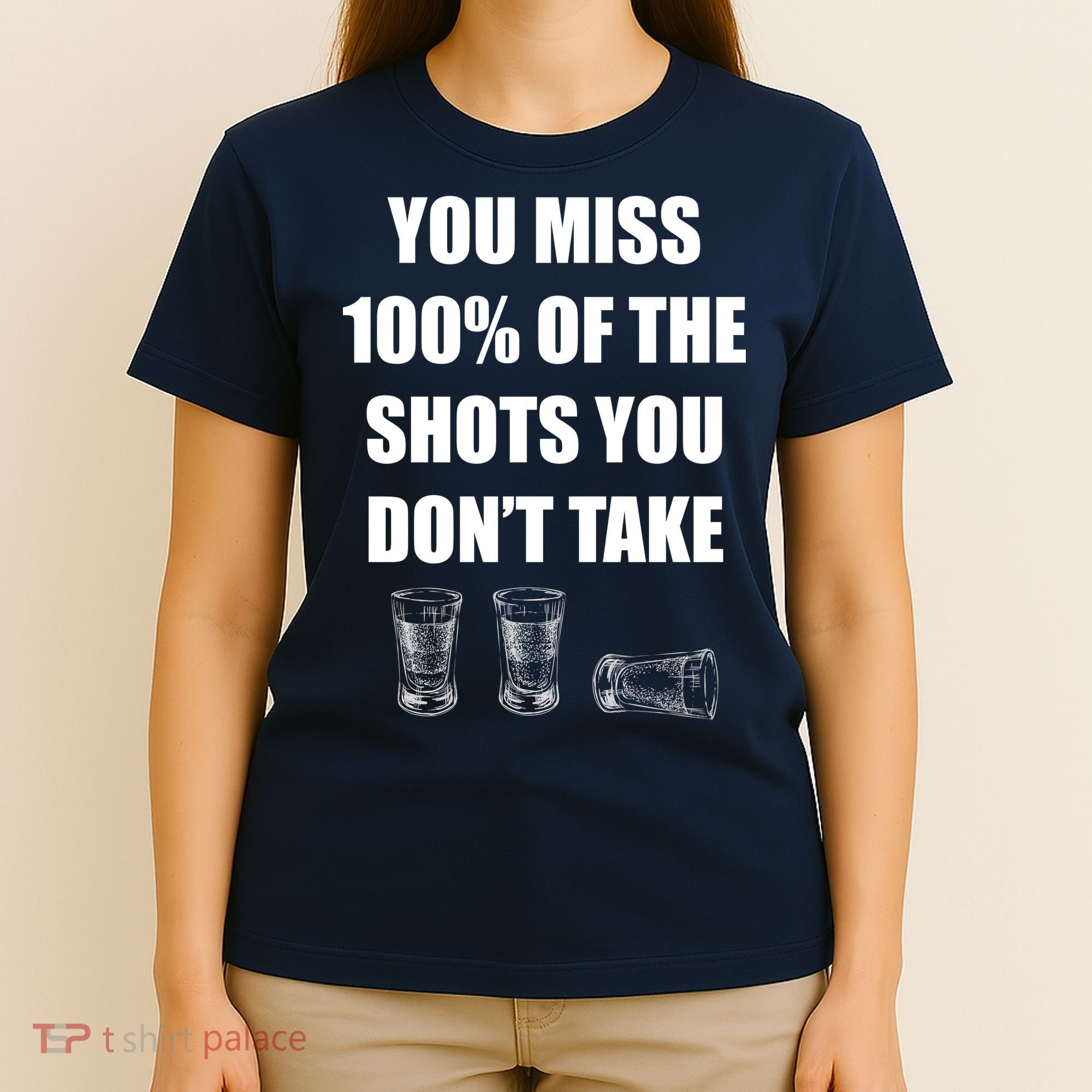 Miss 100% Of The Shots You Don't Take T-Shirt