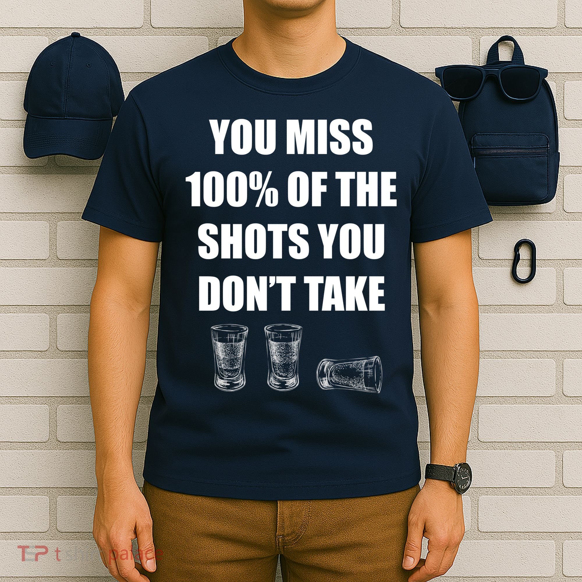Miss 100% Of The Shots You Don't Take T-Shirt
