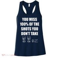 Miss 100% Of The Shots You Don't Take Women's Tank Top thumb 0