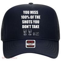 Miss 100% Of The Shots You Don't Take Hat thumb 0