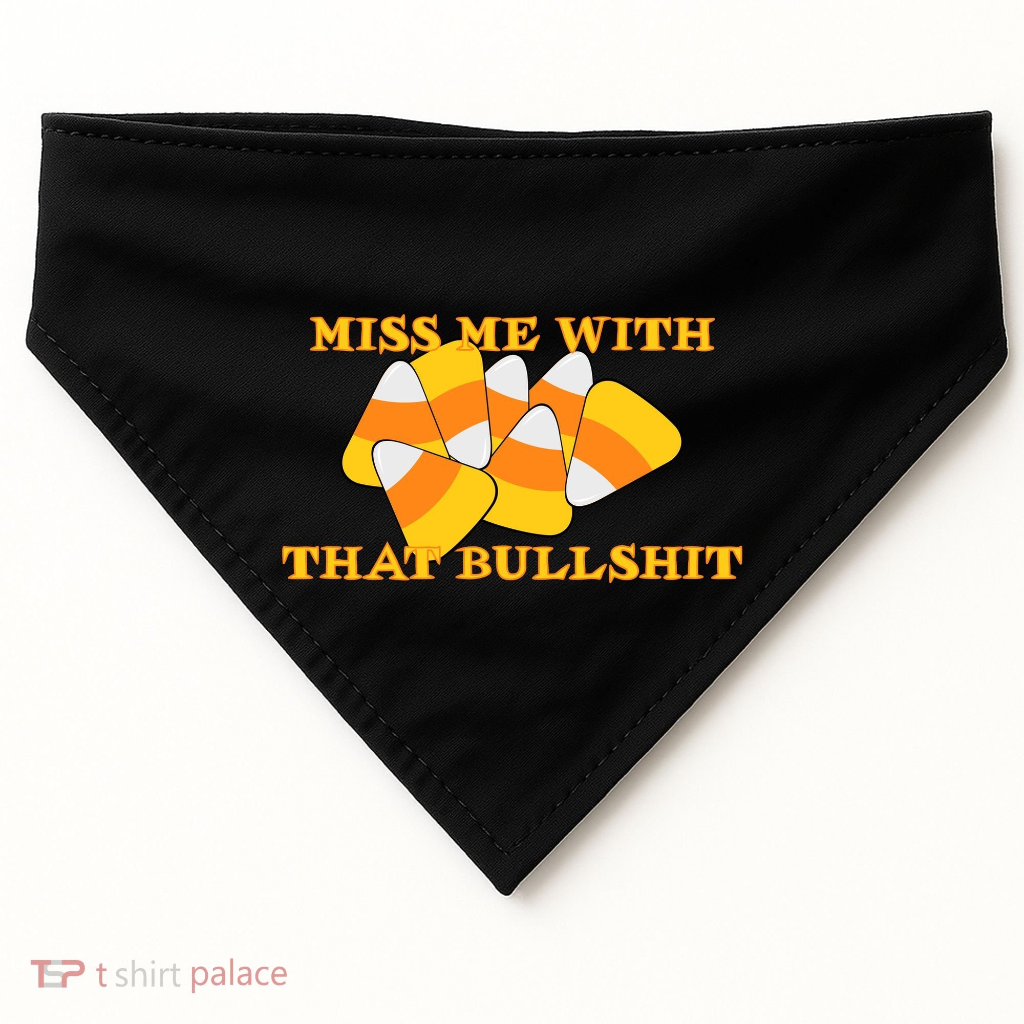 Miss Me With That Bullshit Candy Corn USA-Made Doggie Bandana