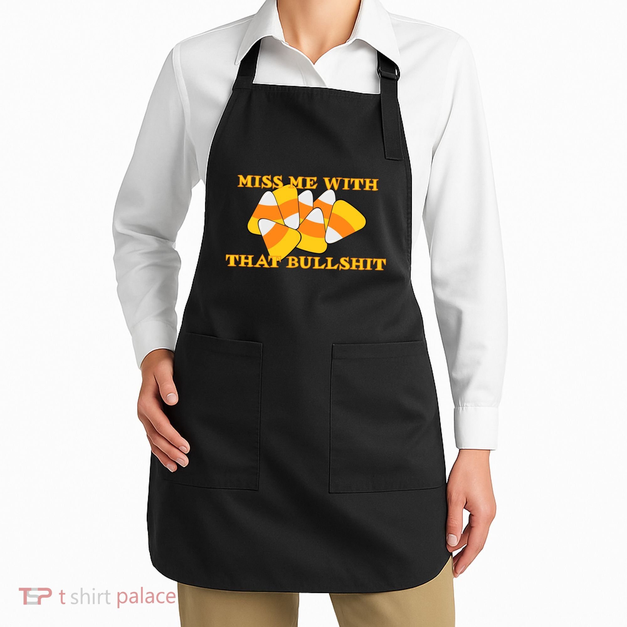 Miss Me With That Bullshit Candy Corn Apron