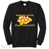 Miss Me With That Bullshit Candy Corn Sweatshirt thumb 0