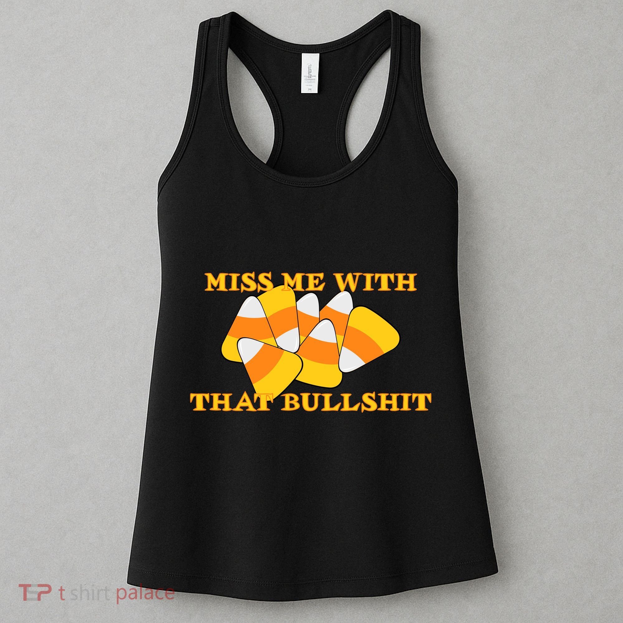 Miss Me With That Bullshit Candy Corn Women's Tank Top