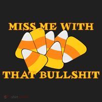 Miss Me With That Bullshit Candy Corn Hat thumb 2