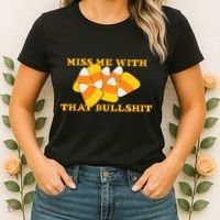 Miss Me With That Bullshit Candy Corn Women's T-Shirt thumb 2