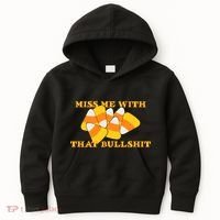 Miss Me With That Bullshit Candy Corn Kids Hoodie thumb 0