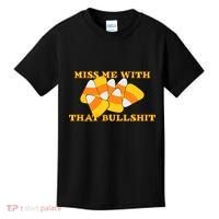 Miss Me With That Bullshit Candy Corn Kids T-Shirt thumb 0