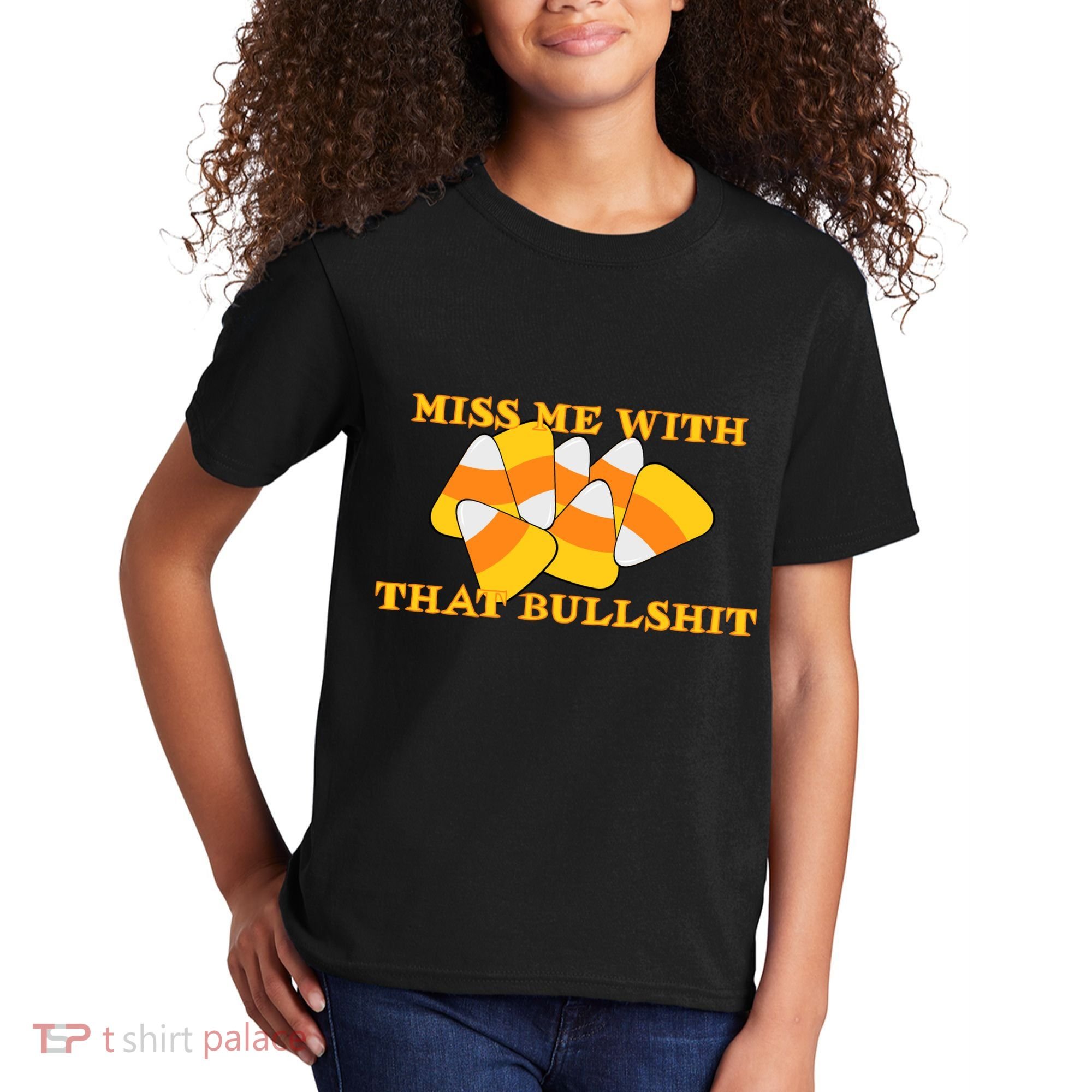 Miss Me With That Bullshit Candy Corn Kids T-Shirt