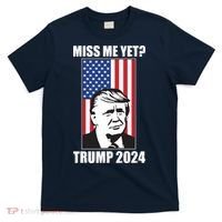 Miss Me Yet? Trump 2024 USA American Flag T-Shirt thumb 0