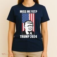 Miss Me Yet? Trump 2024 USA American Flag T-Shirt thumb 4