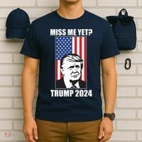 Miss Me Yet? Trump 2024 USA American Flag T-Shirt thumb 6