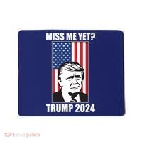Miss Me Yet? Trump 2024 USA American Flag Mousepad thumb 0