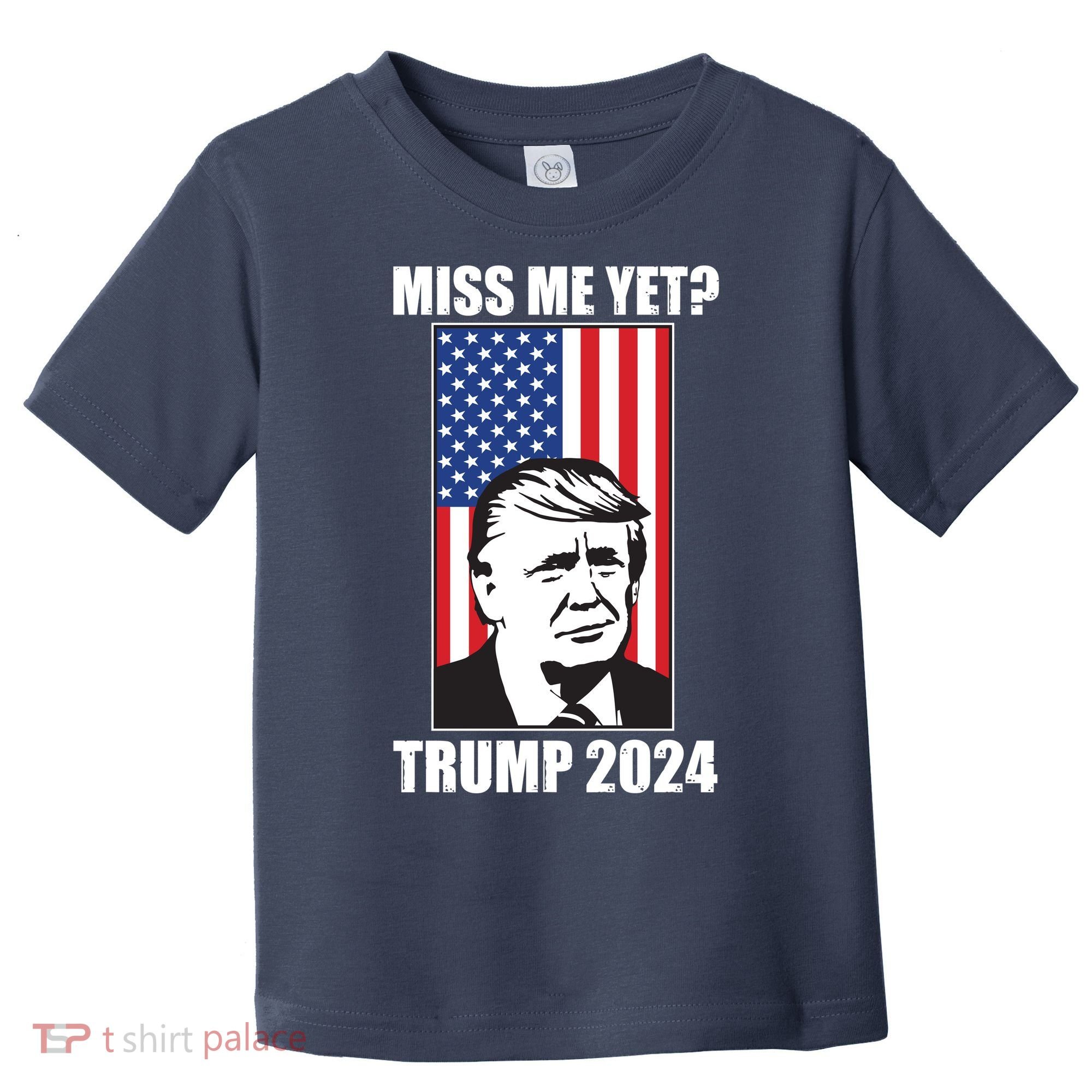 Miss Me Yet? Trump 2024 USA American Flag Toddler T-Shirt