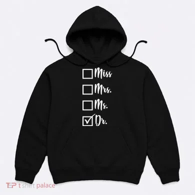 Miss Mrs Ms Dr Hoodie