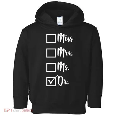 Miss Mrs Ms Dr Toddler Hoodie