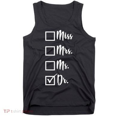 Miss Mrs Ms Dr Tank Top