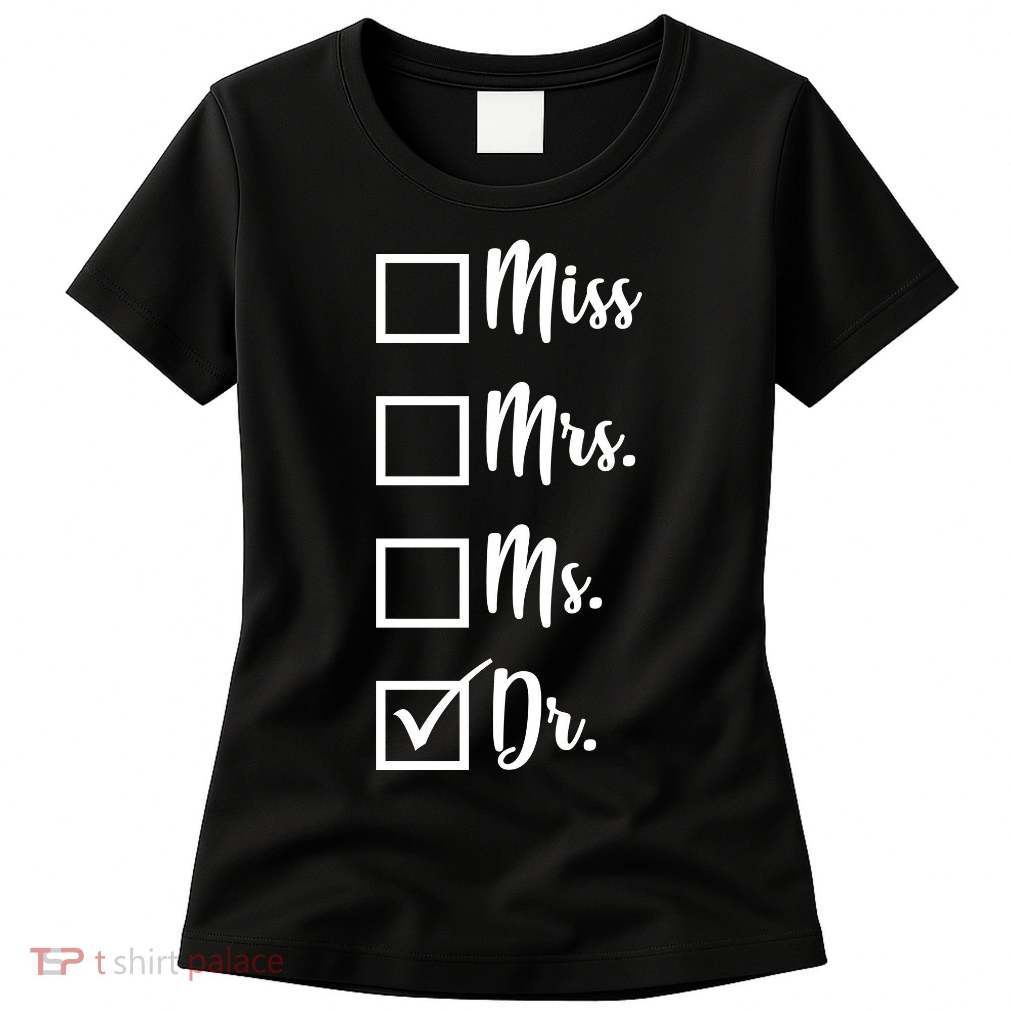 Miss Mrs Ms Dr Women's T-Shirt