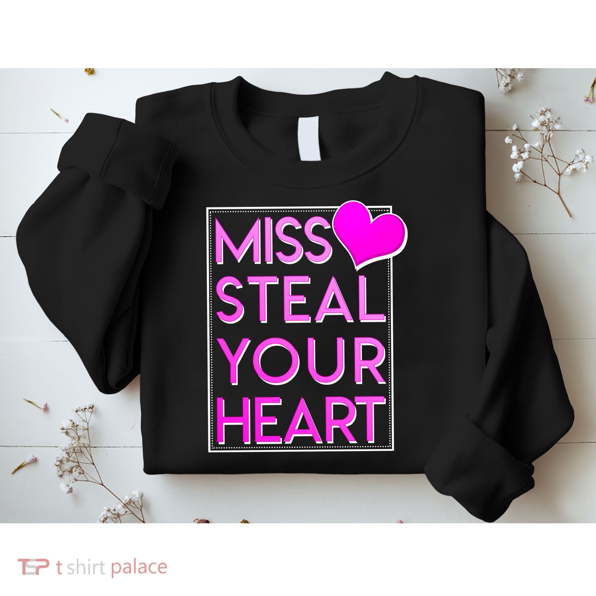 Miss Steal Your Heart Valentines Day Sweatshirt