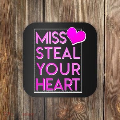 Miss Steal Your Heart Valentines Day Coaster